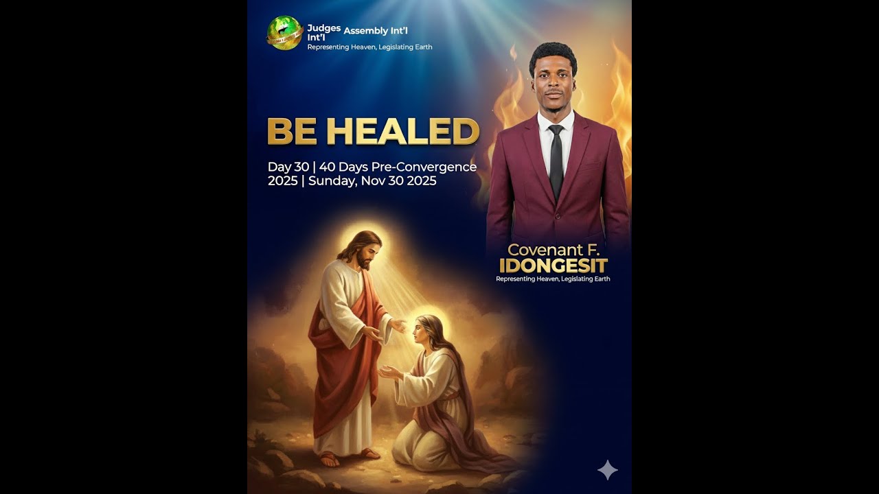 BE HEALED | 40 Days Pre-Convergence 2025 Prayer & Fasting | Covenant F. IDONGESIT