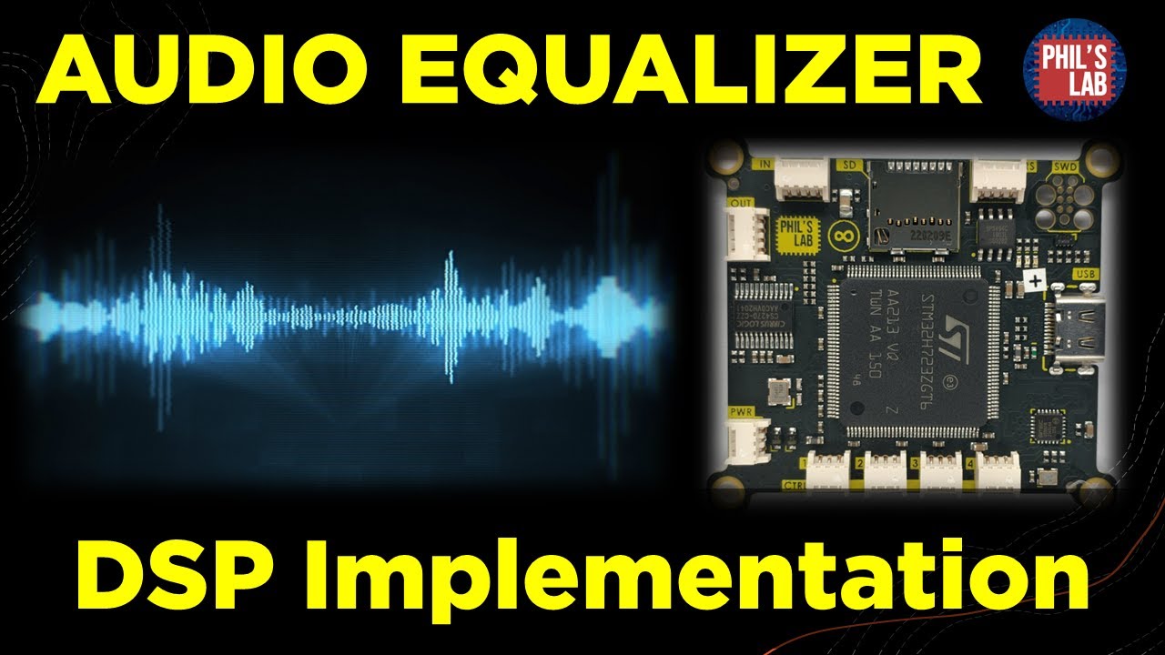 (Sponsored) Audio EQ Software Implementation (STM32) - Phil's Lab #89