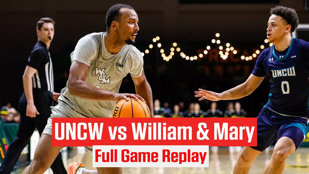 UNCW vs William & Mary Basketball | Full Game Replay