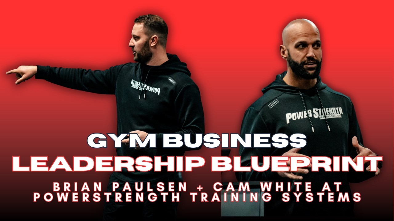 The Real Way Successful Gym Managers Lead Their Teams with Brian Paulsen and Cam White