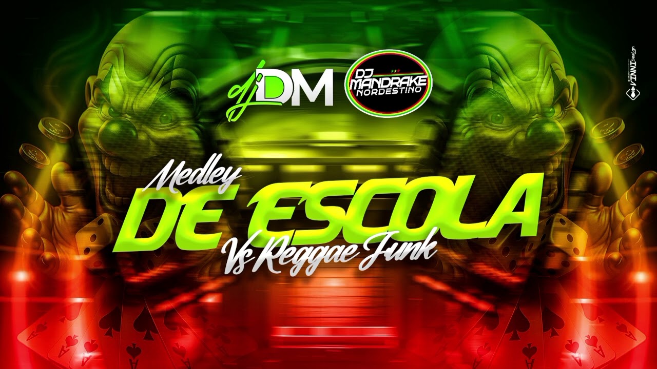 MEDLEY DE ESCOLA VS REGGAE FUNK - VERSÃO ( DJ MANDRAKE NORDESTINO & DJ DM