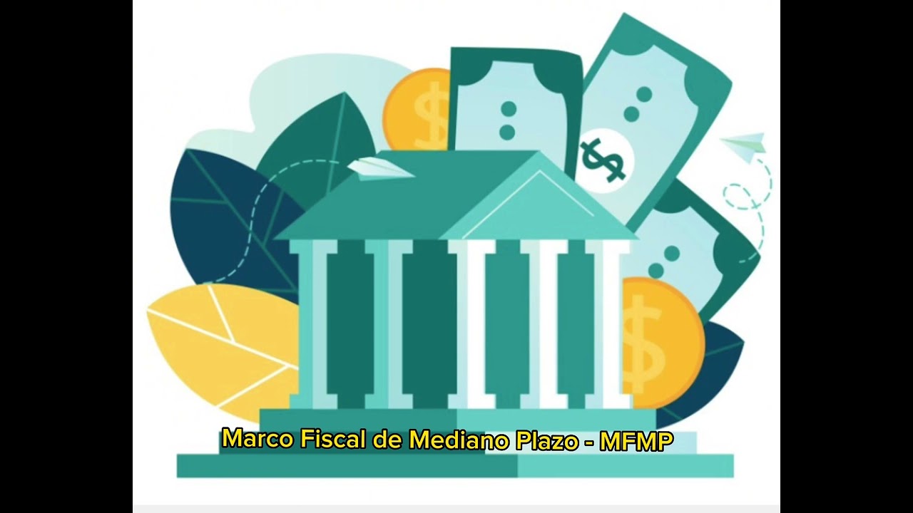 Marco Fiscal de Mediano Plazo - MFMP