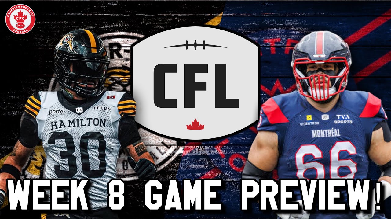 CFL Week 8 Preview! Hamilton Tiger-Cats vs Montreal Alouettes!