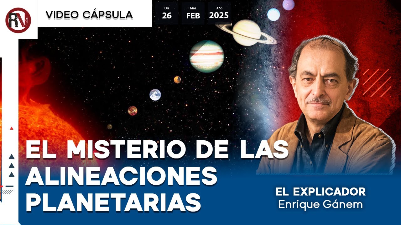 El misterio de las alineaciones planetarias | El Explicador - Enrique Gánem