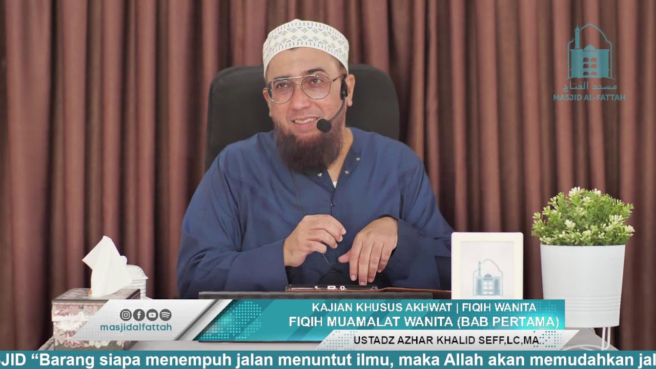 01. KAJIAN AKHWAT | KITAB FIQIH MUAMALAT WANITA BAB : PERTAMA | USTADZ AZHAR KHALID SEFF, Lc., MA.