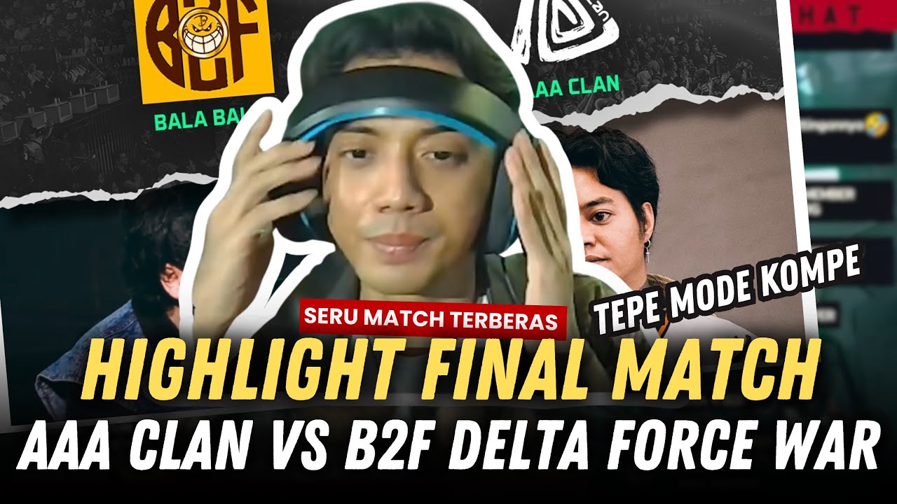 TEPE46 Mode Kompe!! FINAL GAME AAA Clan VS B2F Delta Force Mobile WAR