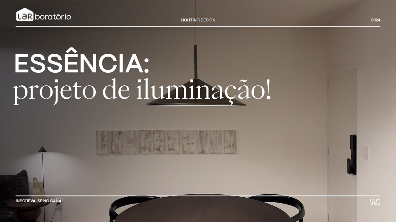 Projeto de Iluminação Larb Essência!