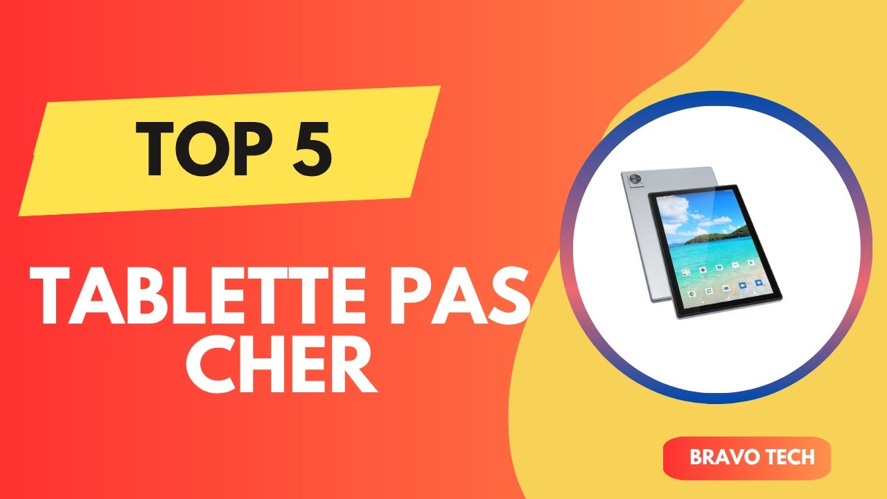 TOP 5 Meilleur Tablette Pas Cher 2025 - Les Tablette Pas Cher Comparatif - (Les Prix Les Plus Bas)