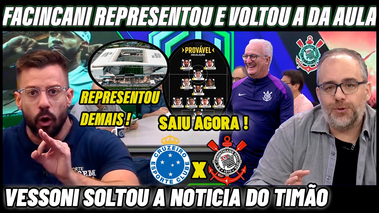 VESSONI E FACINCANI REPRESENTA E VAZA NOTICIA EM PRIMEIRA MÃO ! CRUZEIRO X CORINTHIANS HOJE
