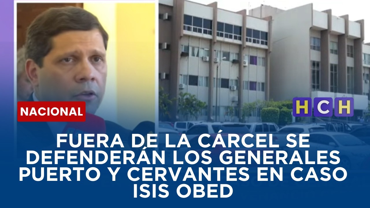Fuera de la cárcel se defenderán los generales Puerto y Cervantes en caso Isis Obed