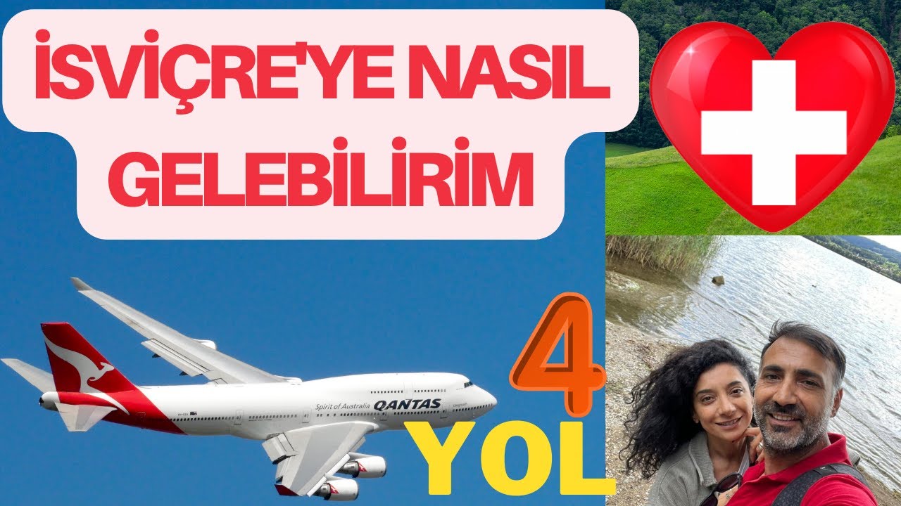 İsviçre’ye nasıl gelebilirim I Isviçre'ye  gelmek icin 4 püf noktası