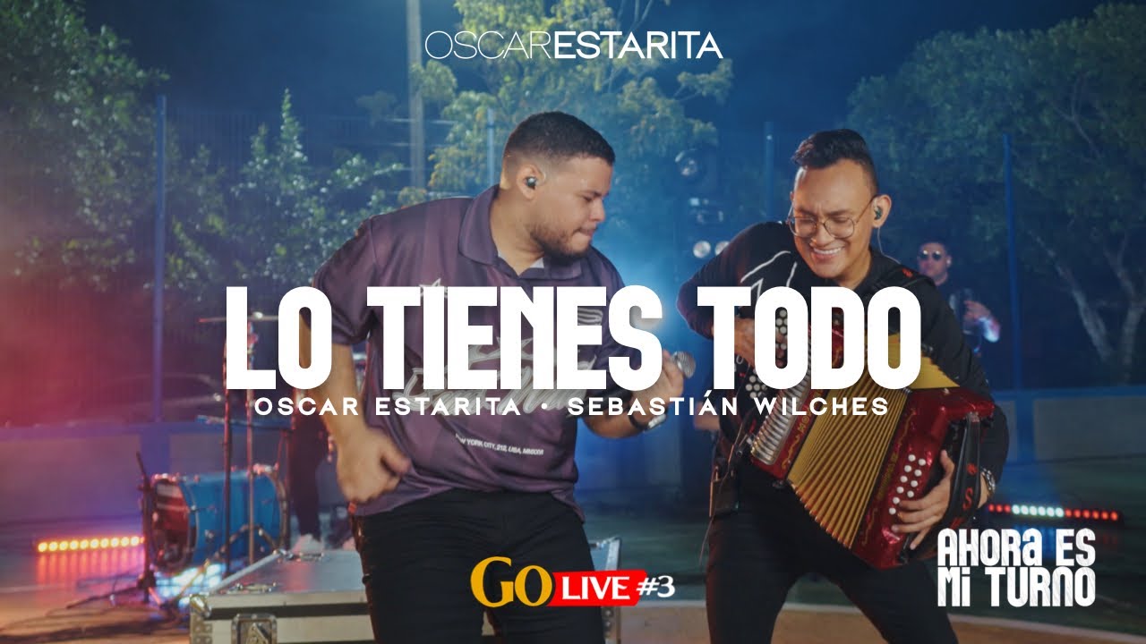 Lo Tienes Todo (#GoLive) • Oscar Estarita & @Sebastian_acordeon