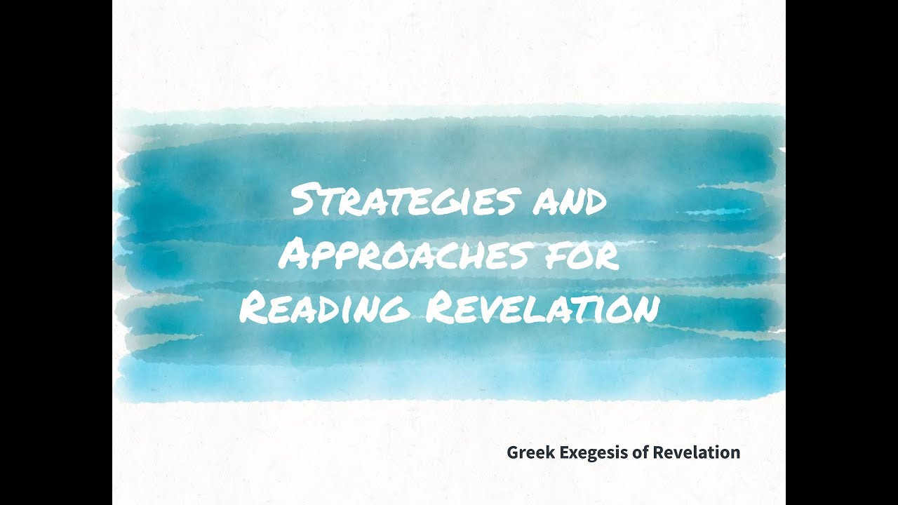 Lecture 1.3. Strategies and Approaches for Reading Revelation