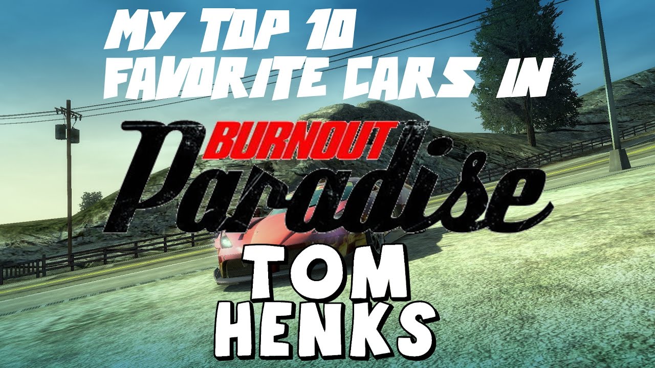 My Top 10 Favorite Cars In Burnout Paradise