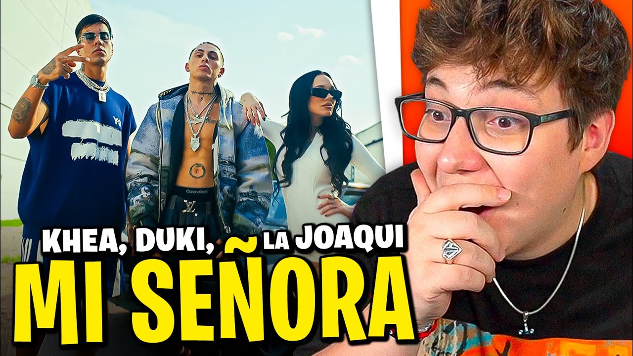 REACCION a KHEA, DUKI, LA JOAQUI: 