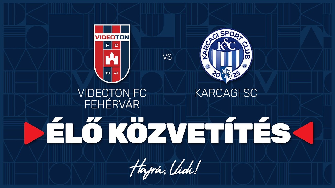 Videoton FC Fehérvár - Karcagi SC  | ÉLŐ Közvetítés