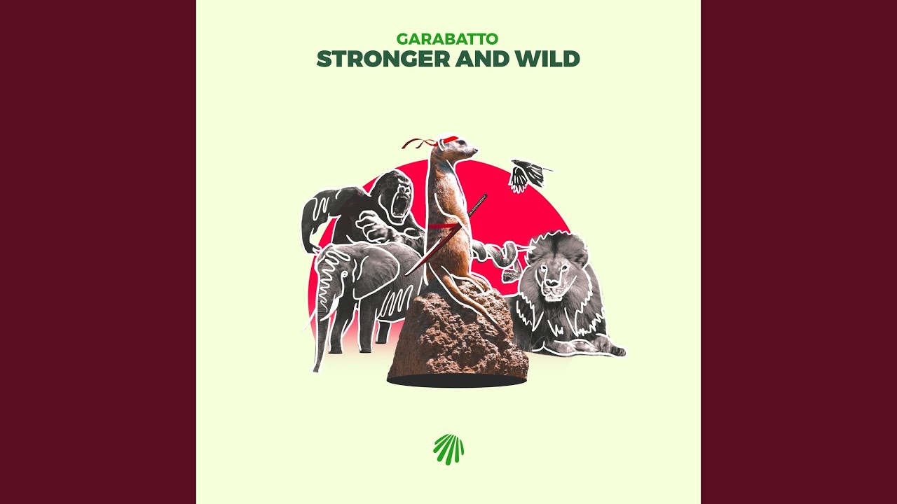 Stronger and Wild