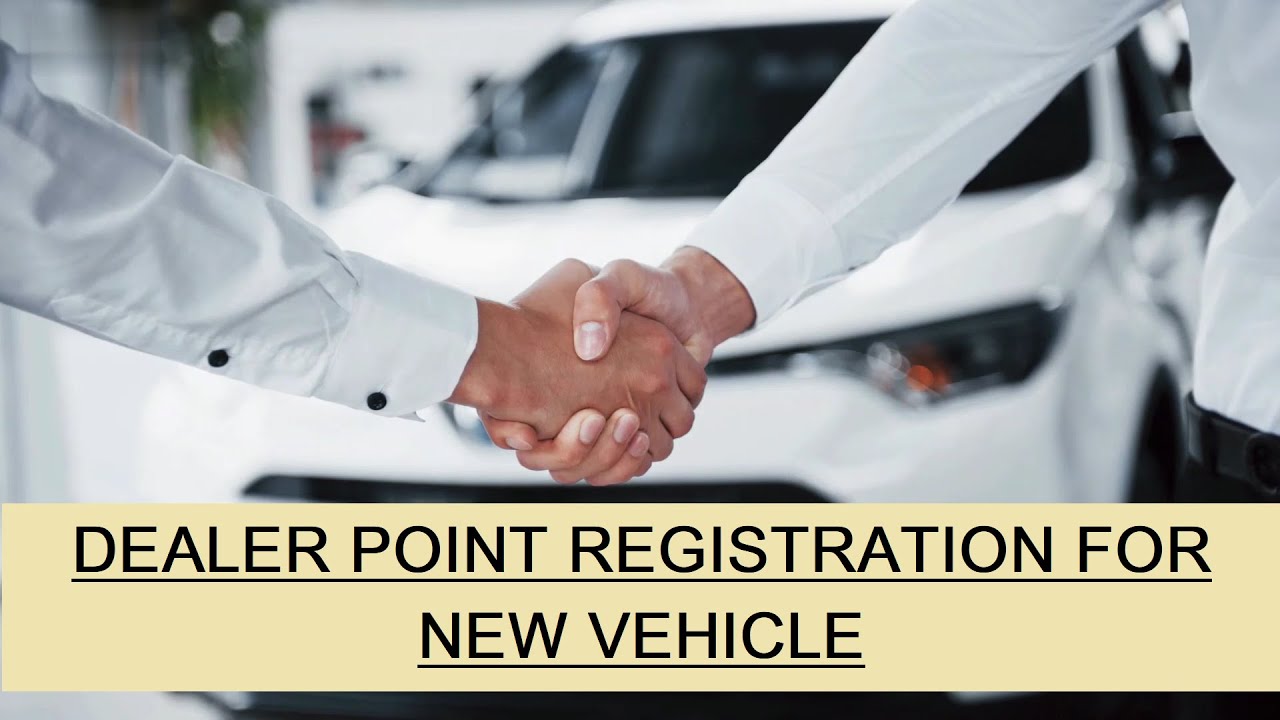 Dealer point registration process for new vehicle