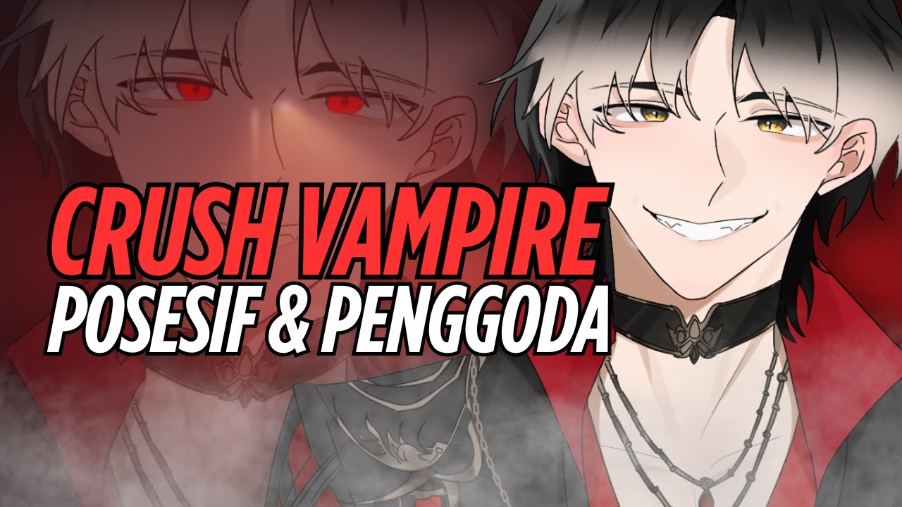 [ASMR RP] INTEROGASI VAMPIRE POSESIF & PENGGODA BERUJUNG SERUMAH?!