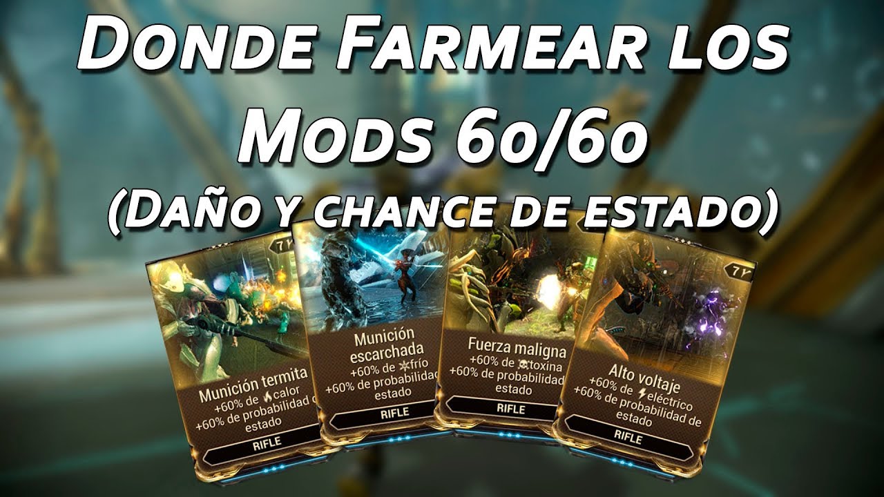 Warframe: Donde farmear los mods de 60% de daño elemental, 60% chance de estado? (Alto voltaje, etc)