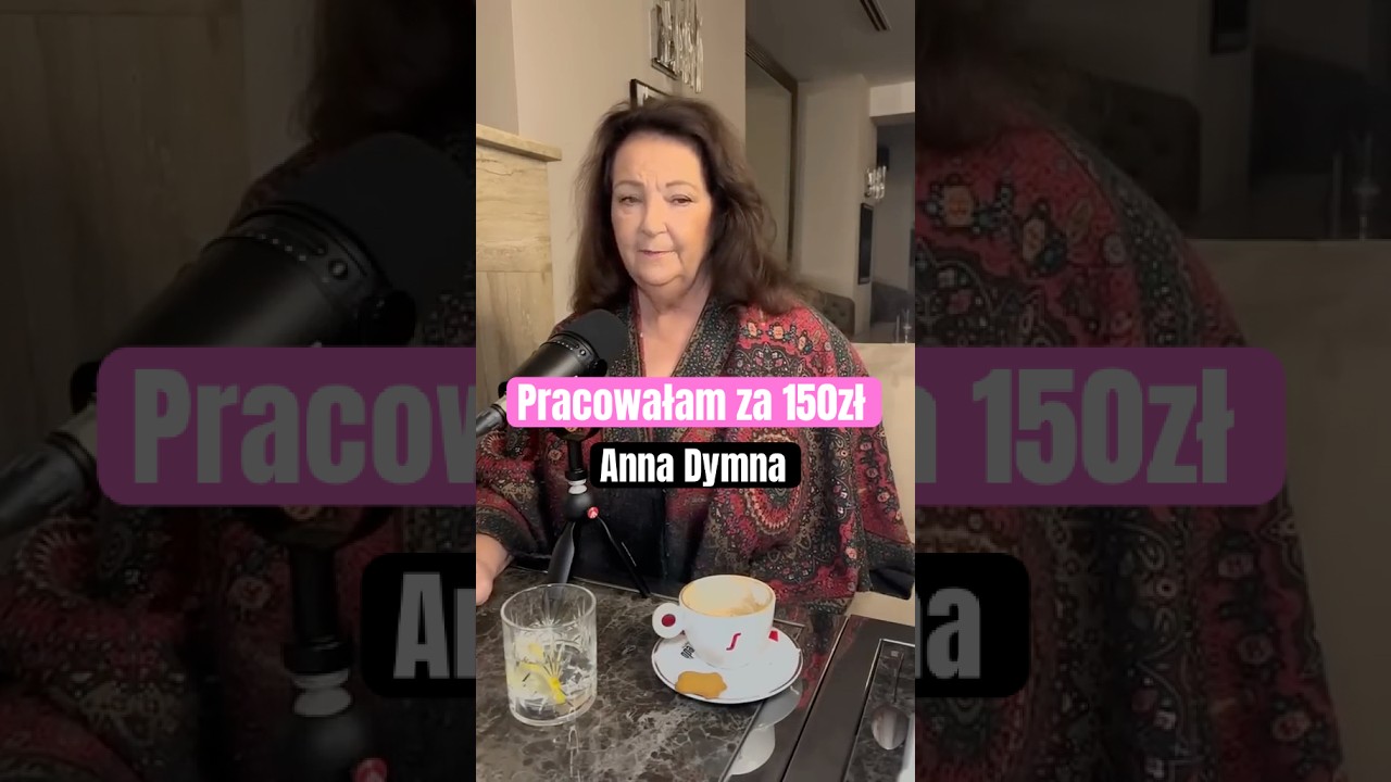 Anna Dymna pracowała za 150 zł ?!