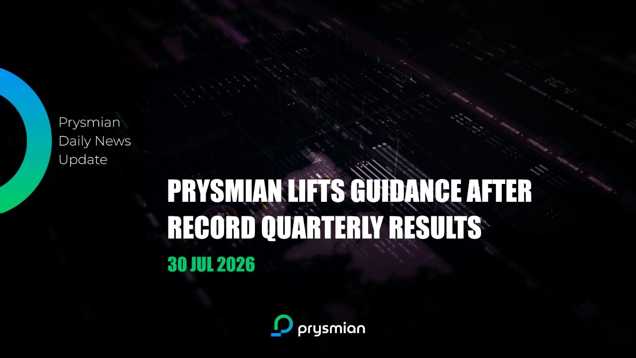 Prysmian lifts guidance after record quarterly results - 30 Jul 2026
