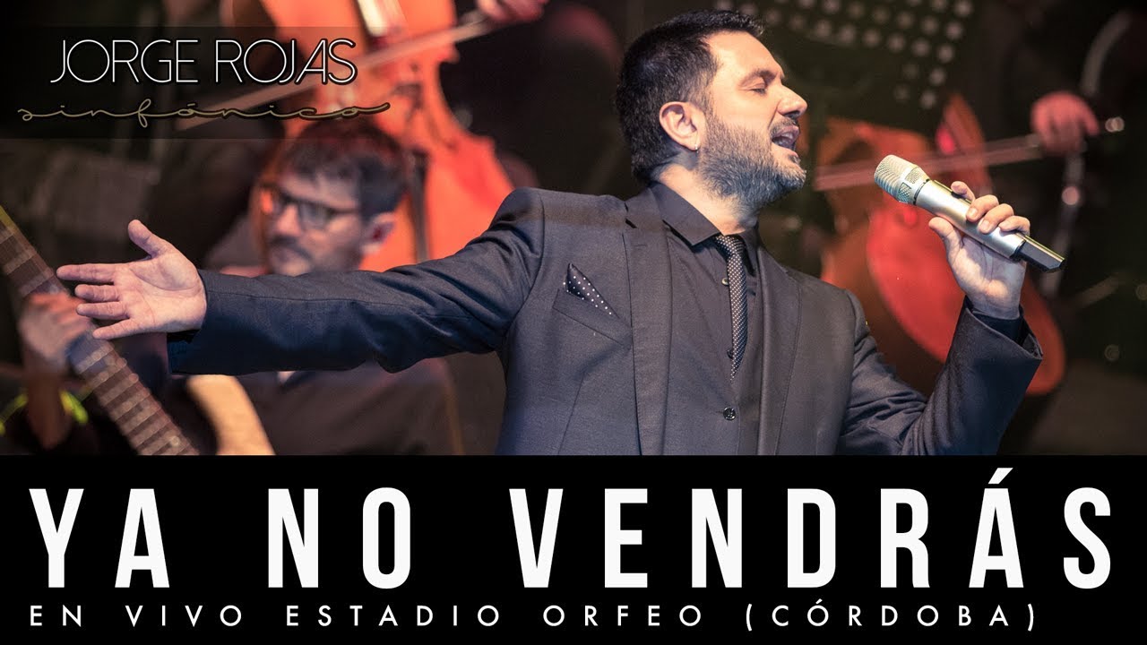 Jorge Rojas - Ya No Vendrás | En Vivo Estadio Orfeo Córdoba