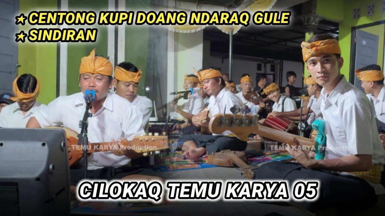 CENTONG KUPI DOANG NDARAQ GULE & SINDIRAN_LAGU SASAK POPULER CILOKAQ TEMU KARYA 05