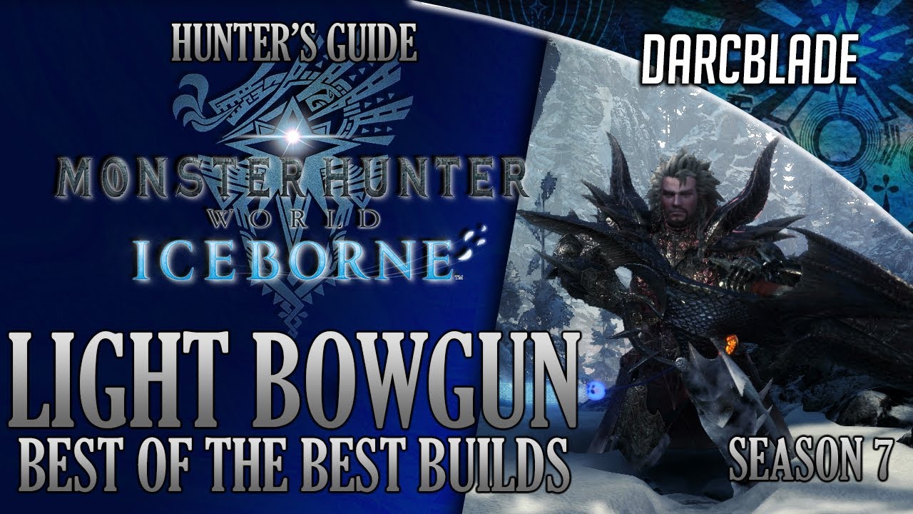 Best of the Best Light Bowgun Builds : MHW Iceborne Amazing Builds : Series 7