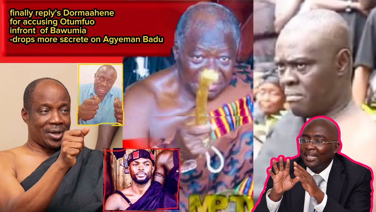 finally reply's Dormaahene for accusing Otumfuo infront  of Bawumia-drops sɛcrete on Agyeman Badu…
