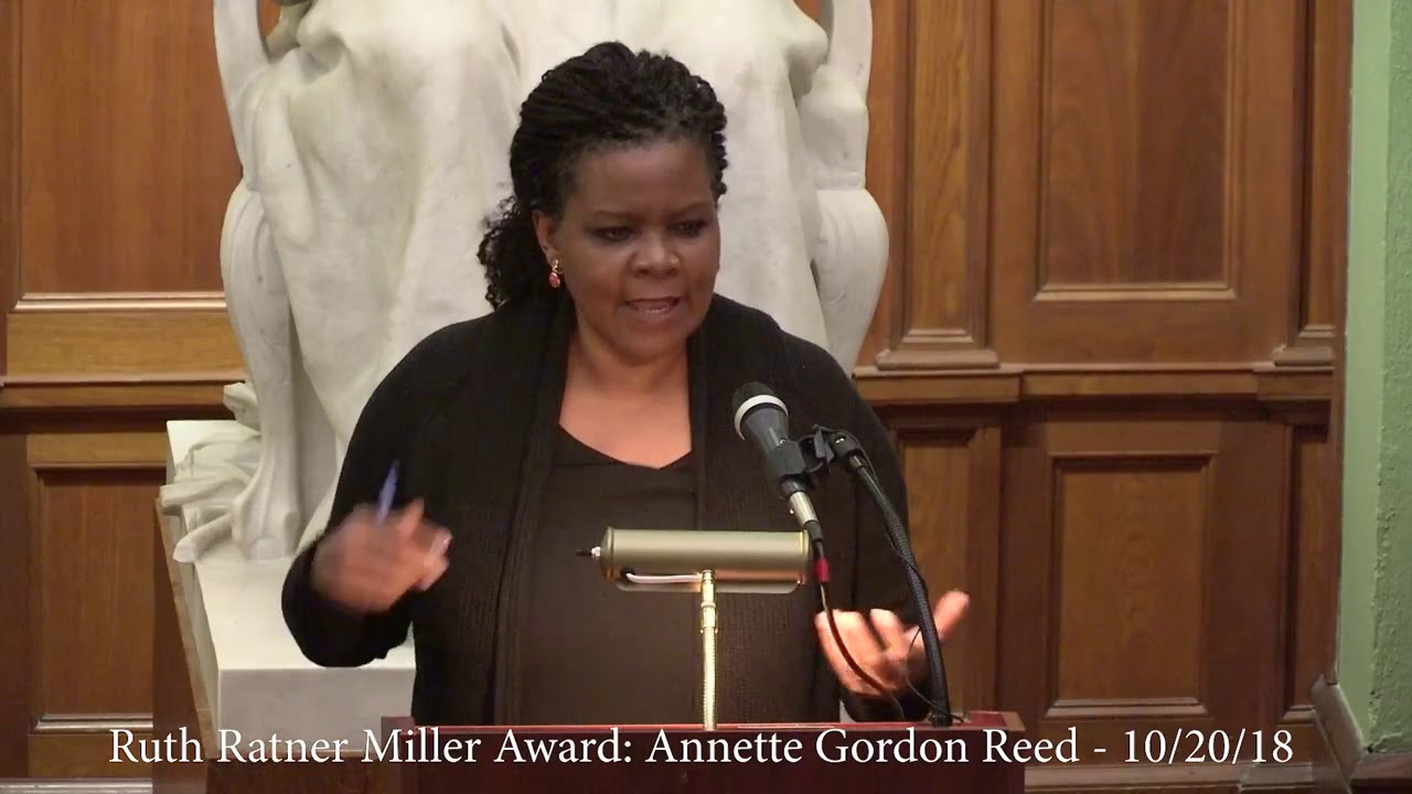 2018 Ruth Ratner Miller Award Lecture with Annette Gordon Reed