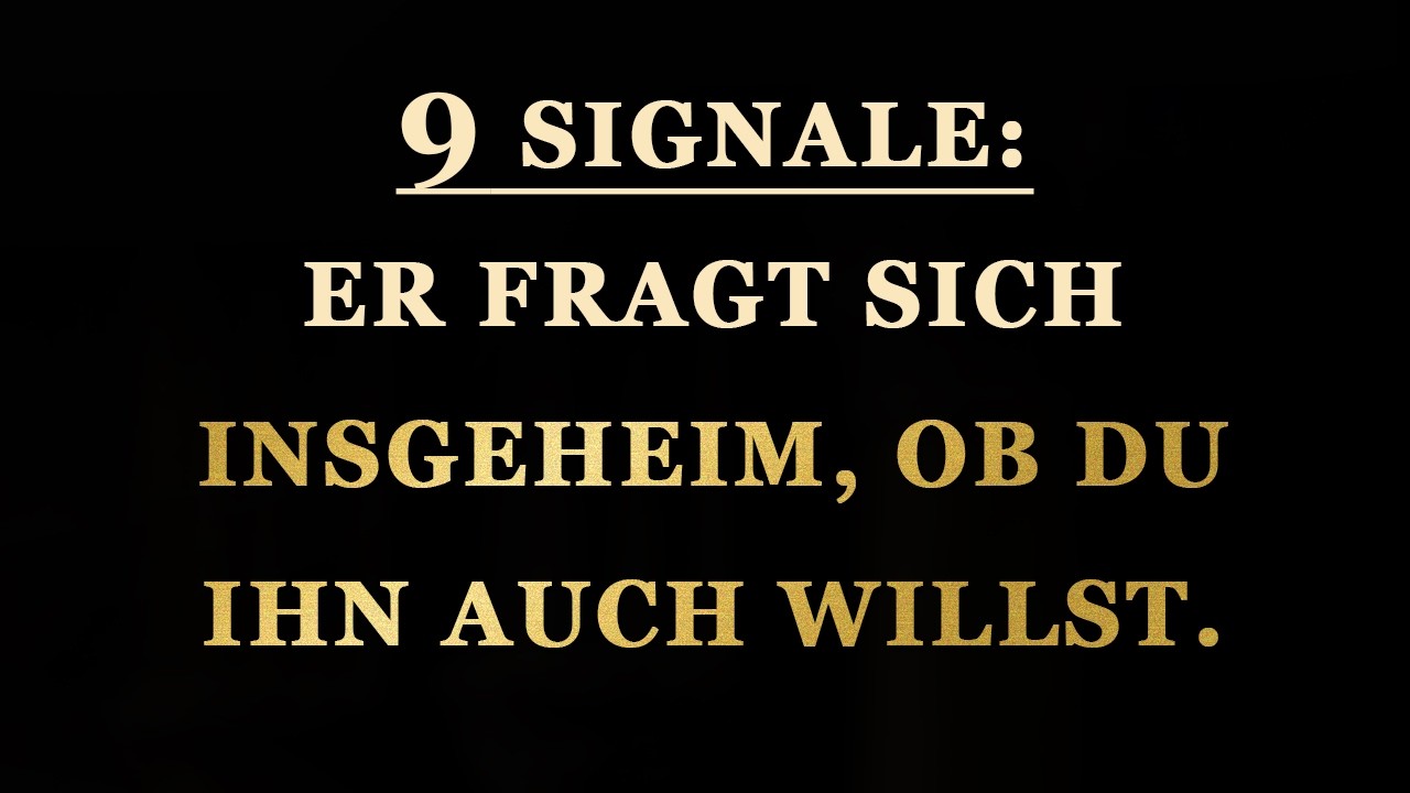 9 Zeichen: Er fragt sich heimlich, ob du ihn auch liebst (Achte auf dieses Zeichen!)