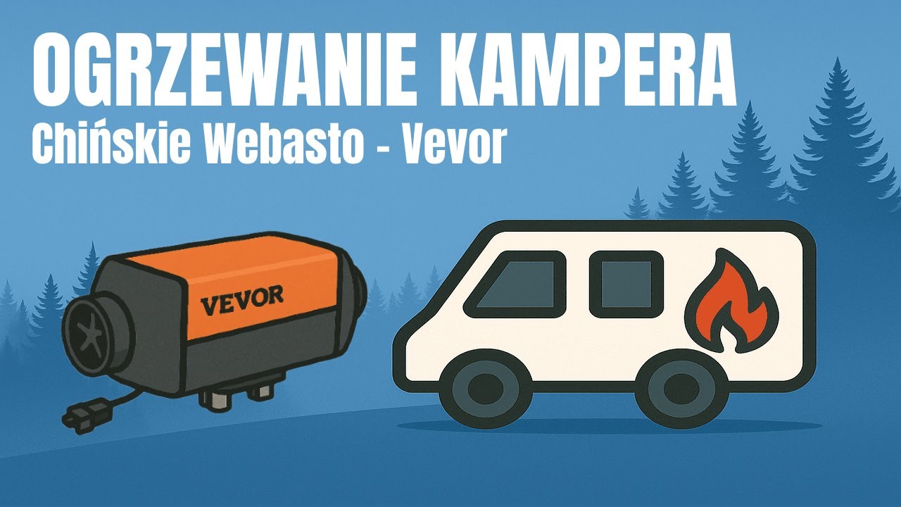 Ogrzewanie w kamperze VW T5 &bull; Chińskie Webasto AliExpress Vevor 2 kW