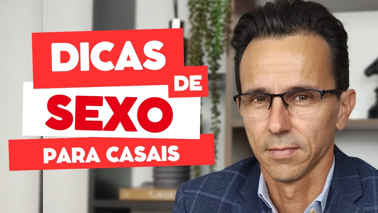 Dicas de sexo que todo casal deveria saber | Marlon Mattedi, Psicólogo e Sexólogo