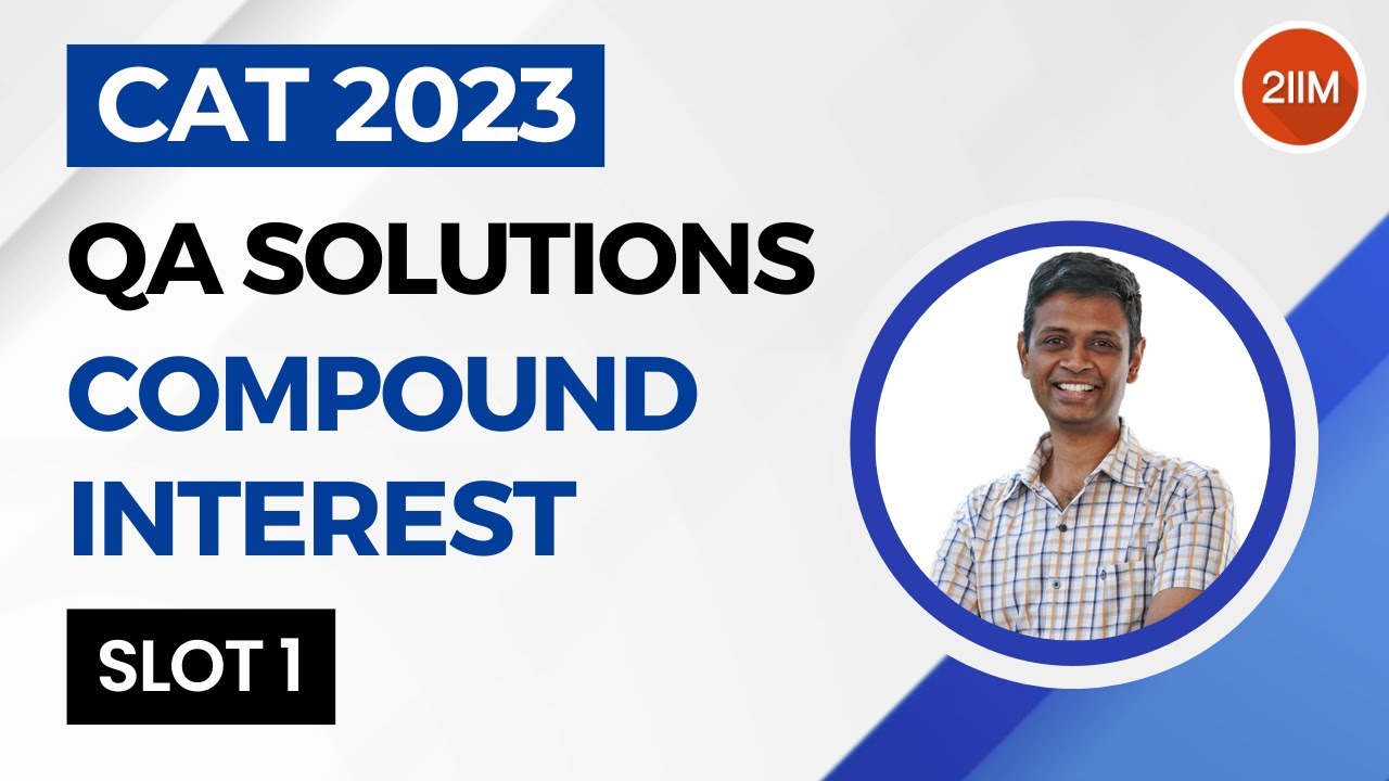 CAT 2023 Slot 1 | Compound Interest | 2IIM CAT Prep | CAT 2024