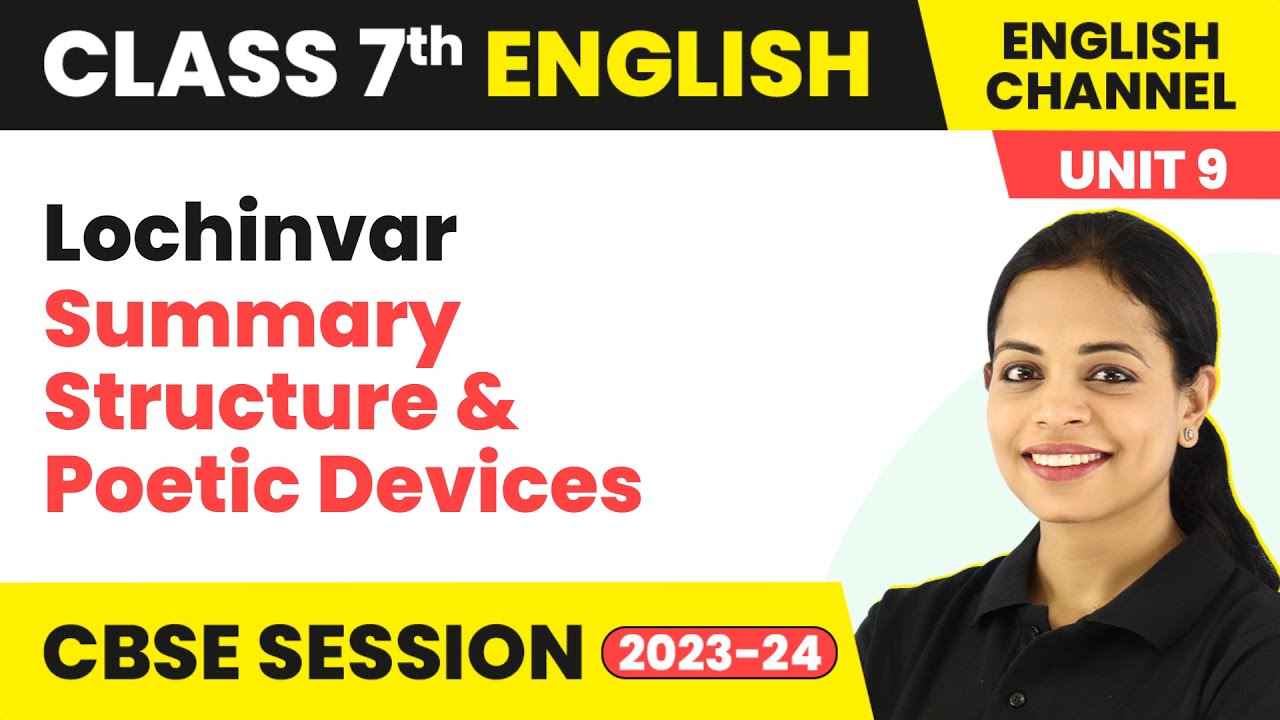Lochinvar - Summary Structure & Poetic Devices | The English Channel Class 7 English Unit 9