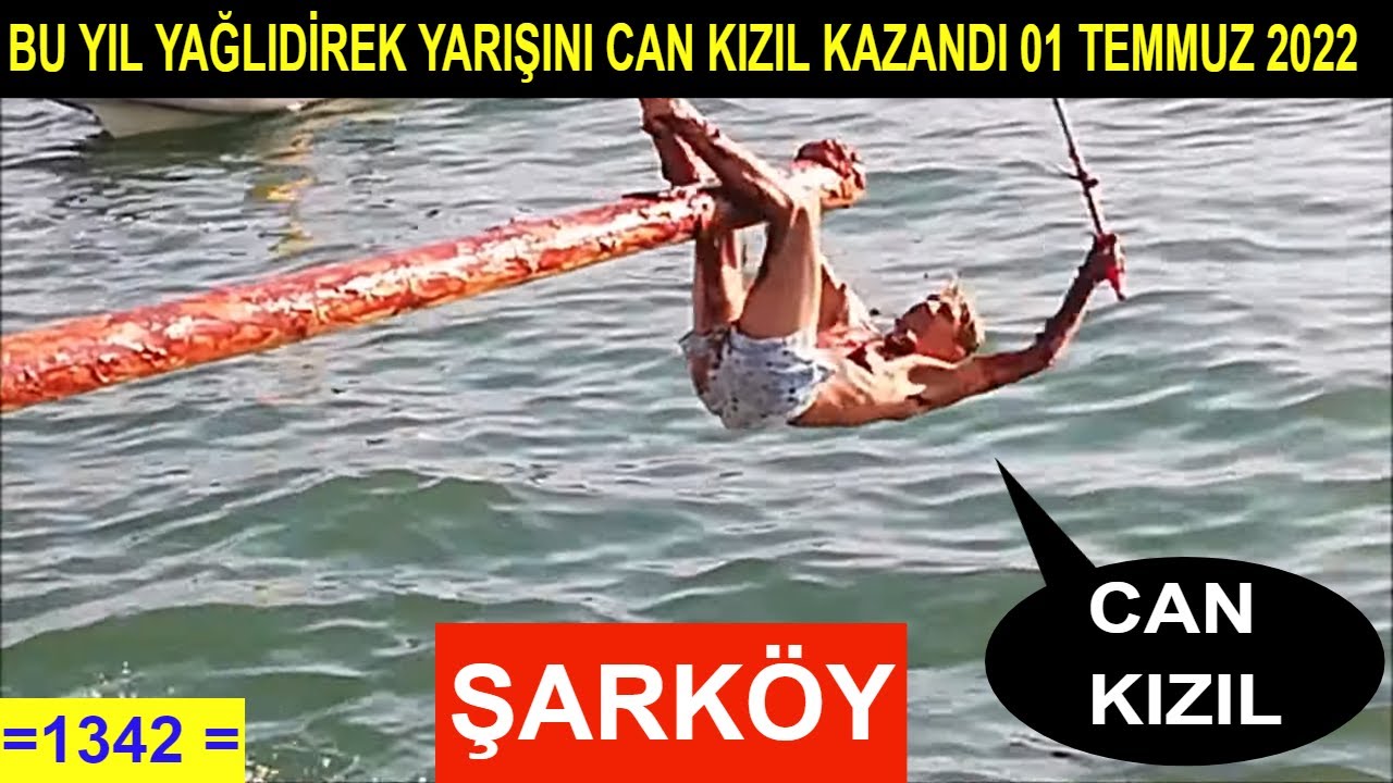 BU YIL YAĞLIDİREK YARIŞINI CAN KIZIL KAZANDI 01 TEMMUZ 2022  =1342 =