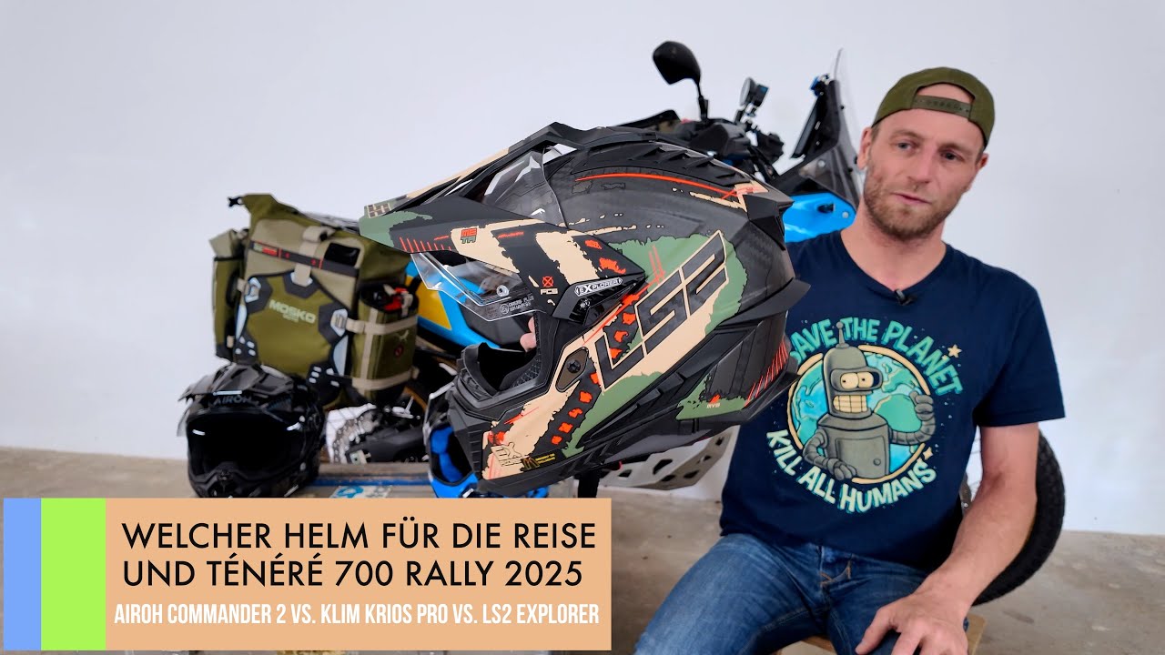 Airoh Commander 2 vs. Klim Krios Pro vs. LS2 Explorer. Mein Reisehelm für die TÉNÉRÉ 700 RALLY 2025.
