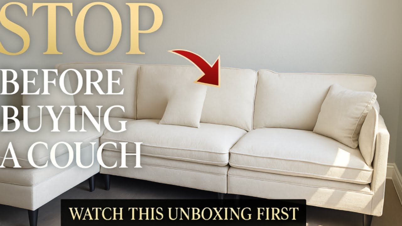 STOP ! WATCH THIS Before you buy you Sofa   Living Room Update Unboxing Vesgantti