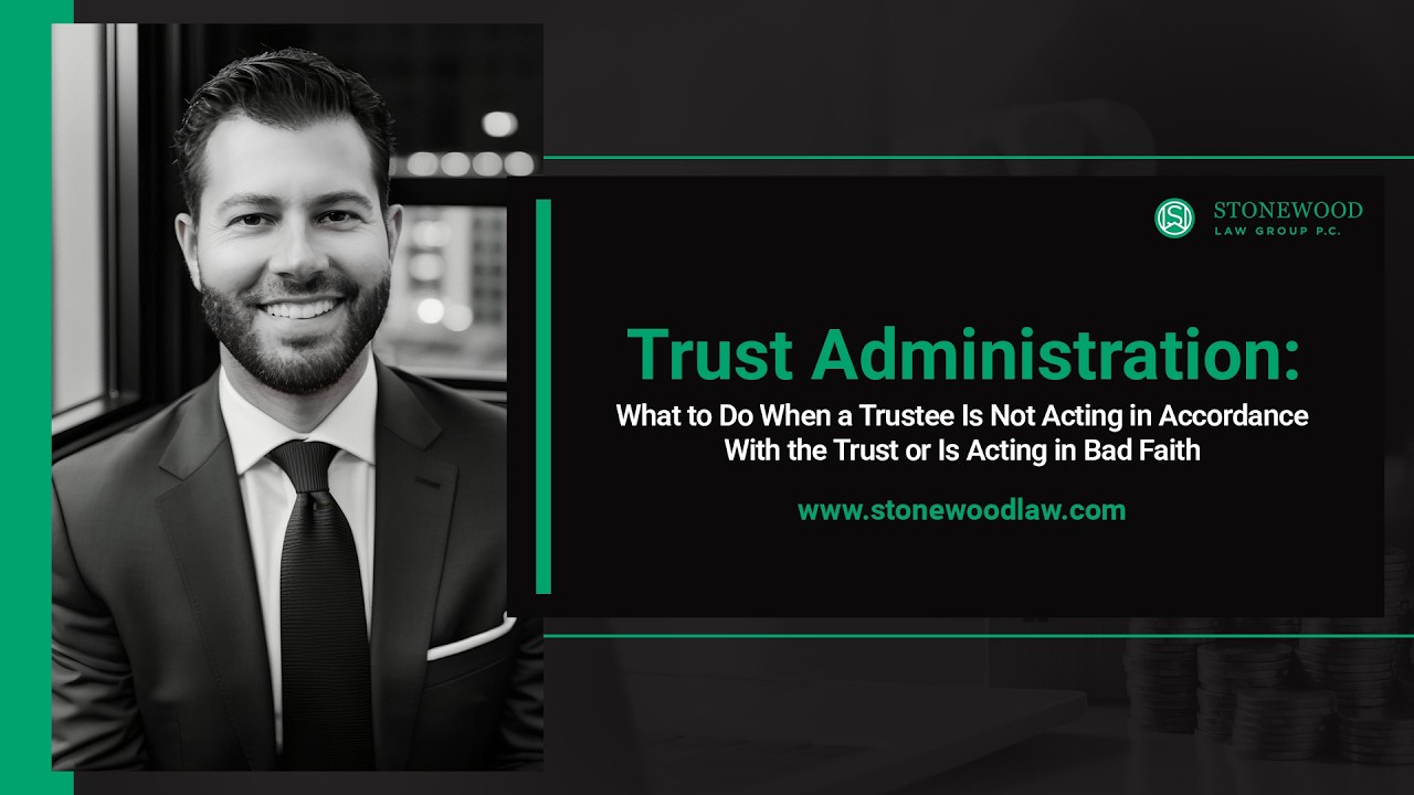 Trust Administration: What to Do When a Trustee Is Not Acting in Accordance With the Trust