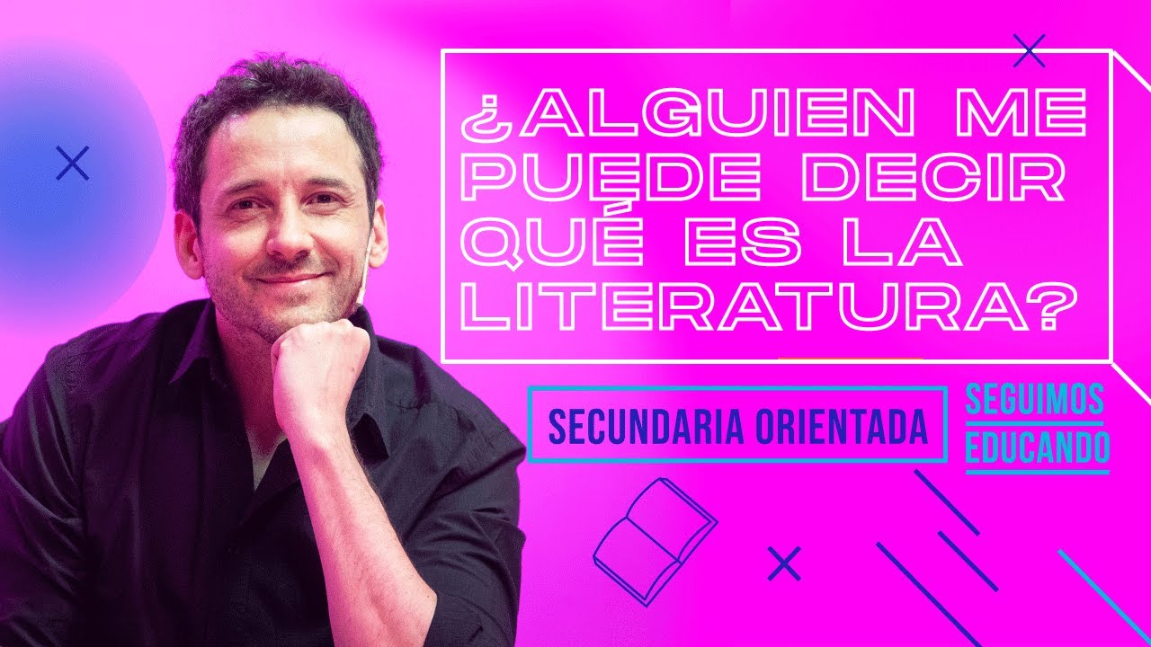 ¿Alguien me puede decir qué es la literatura? 📖 | Seguimos educando: Sec orientada | Encuentro