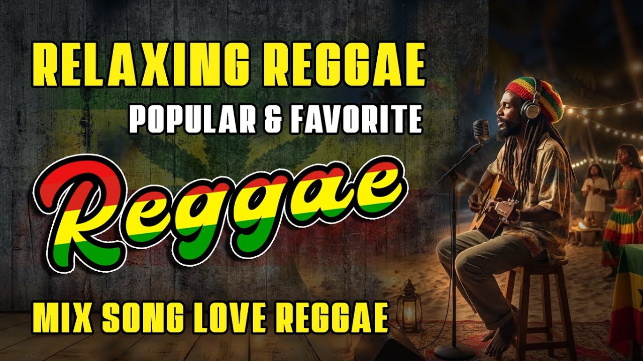 Relaxing Reggae Love Songs 2026 🎸 | New & All‑Time Favorite Reggae Mix