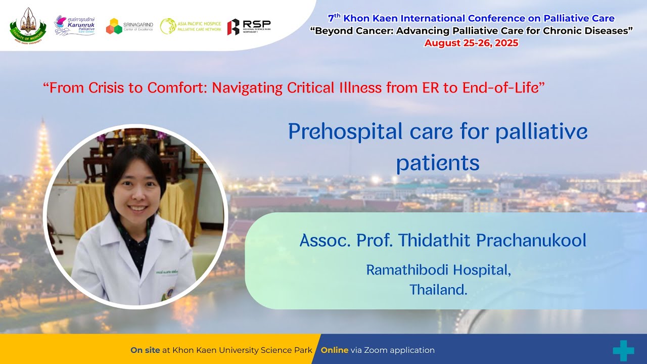 09.30 - 10.30 Prehospital care for palliative patientsAssoc. Prof. Thidathit Prachanukool