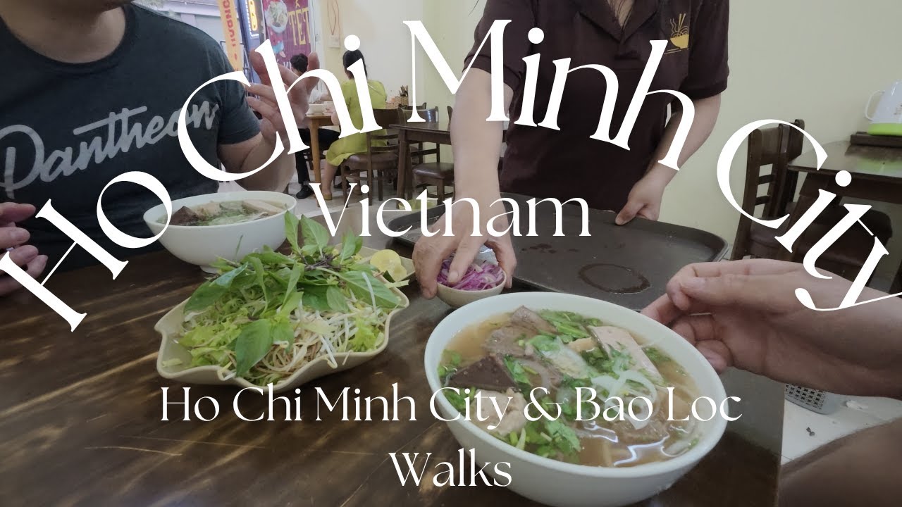 Vietnam Trip Day 1 & 2 - Ho Chi Minh City & Walk In Bao Loc