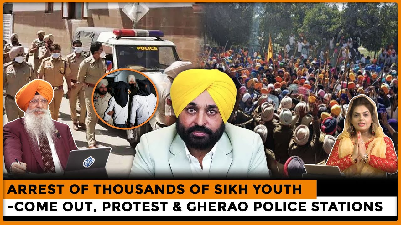 Arrest of Thousands of Sikh Youth -Come Out, Protest & Gherao Police Stations|Dr. Amarjit Singh