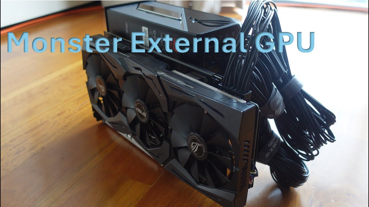 Monster External GPU Dock - Asus Rog Thor & Geforce RTX on TH3P4g3