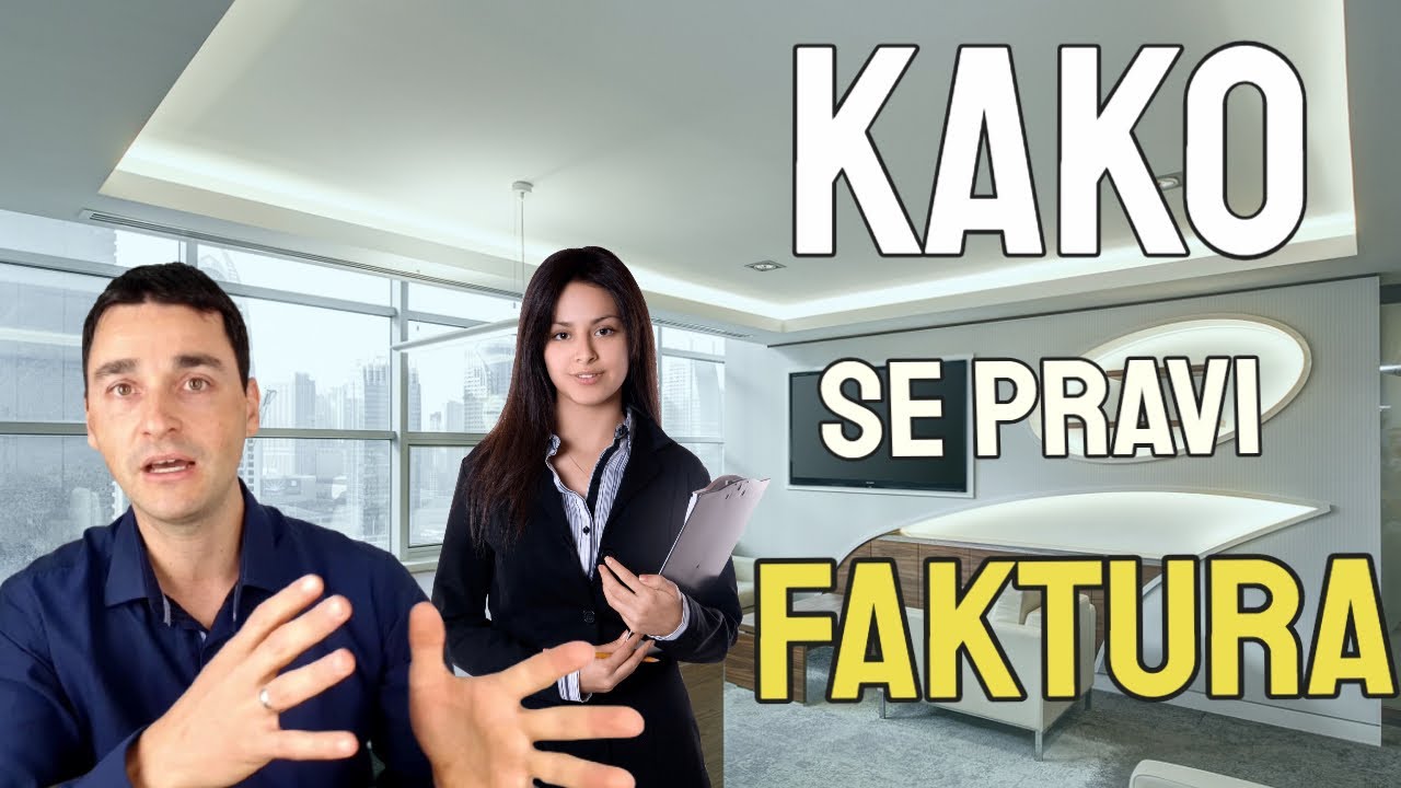 Kako Se Pravi Faktura (100% Najbolji Nacin!)