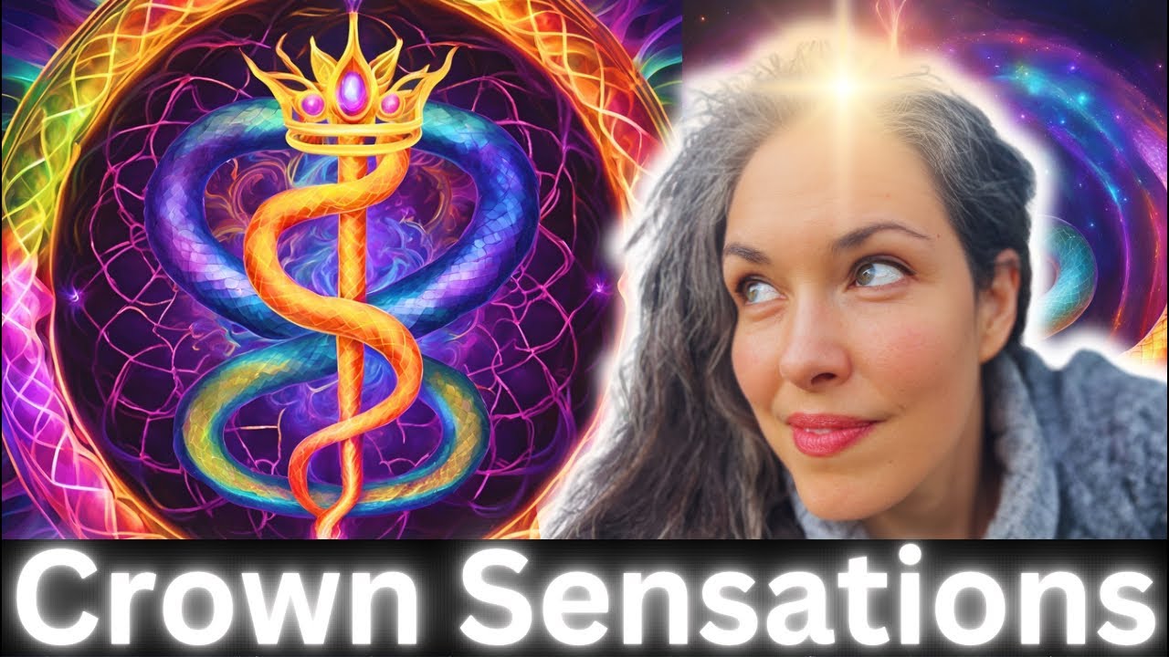 Kundalini Awakening & Sensations in the Crown Chakra