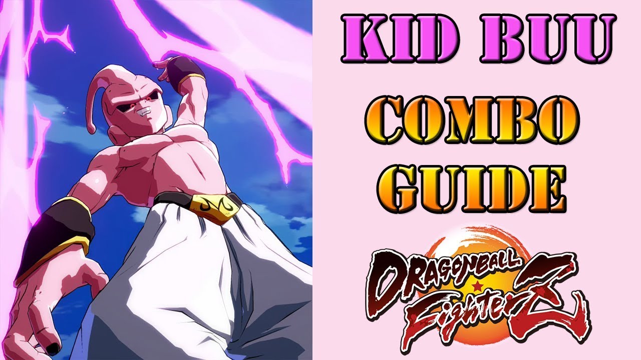Dragon Ball FighterZ - Kid Buu Combo Guide