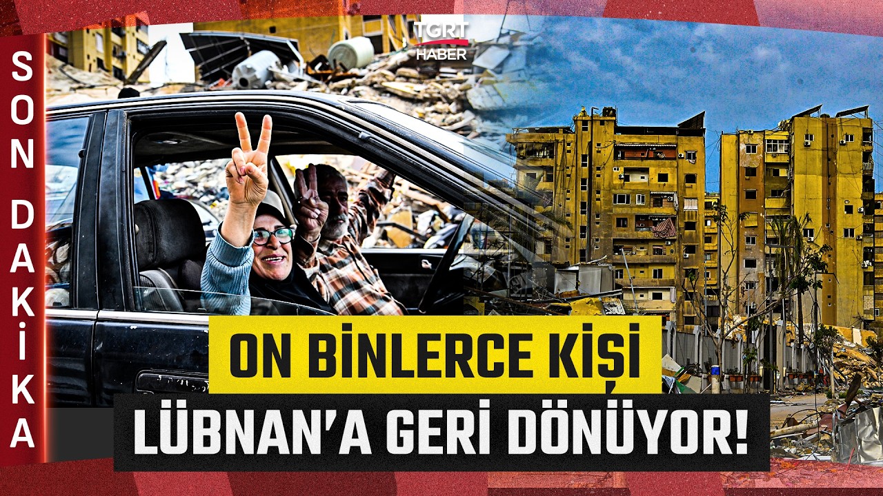 İsrail ile L&uuml;bnan Arasında Ateşkes! Yerinden Edilen L&uuml;bnanlılar Beyrut&rsquo;a Geri D&ouml;n&uuml;yor